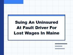Suing an Uninsured at-Fault Driver for Lost Wages in Maine