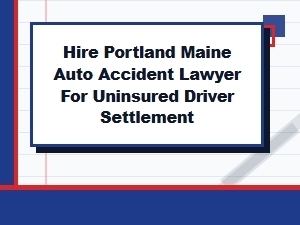 Hire a Portland Lawyer for Uninsured Driver Settlements
